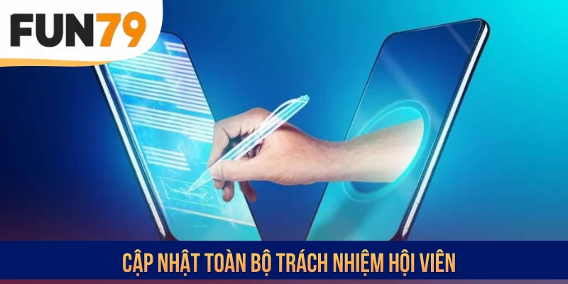 Cập nhật toàn bộ trách nhiệm hội viên