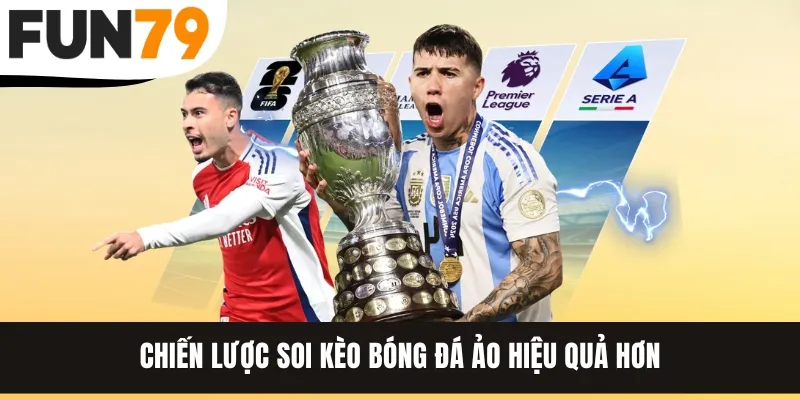 Chiến lược soi kèo bóng đá ảo hiệu quả hơn